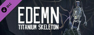 Edemn - Titanium Skeleton