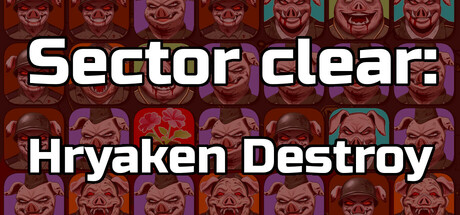 Sector clear: Hryaken destroy cover art