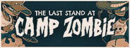 The last stand at Camp Zombie