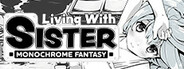 Living With Sister: Monochrome Fantasy System Requirements