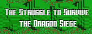 The Struggle to Survive the Dragon Siege