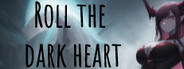 Roll the Dark Heart System Requirements