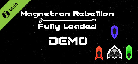 Magnetron Rebellion: Fully Loaded Demo cover art