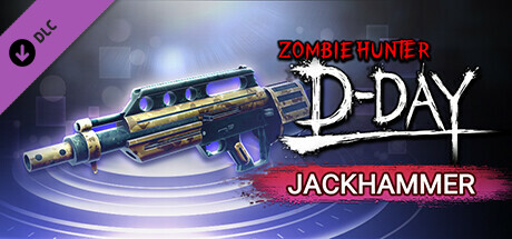 Zombie Hunter: D-Day - SS-ranked Weapon "JACKHAMMER" cover art