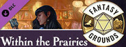 Fantasy Grounds - Pathfinder 2 RPG - Pathfinder Society Scenario #4-13: Within the Prairies