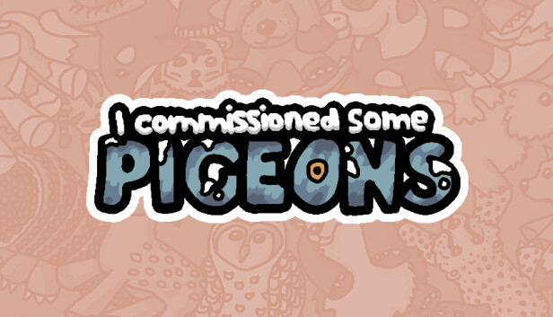 I commissioned some pigeons