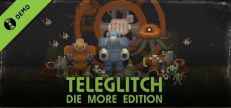 Teleglitch: Die More Edition - Demo cover art