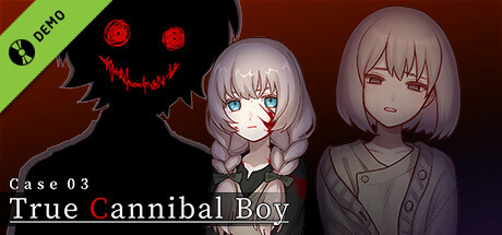 Case 03: True Cannibal Boy Demo cover art
