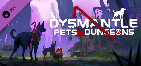 DYSMANTLE: Pets & Dungeons cover art