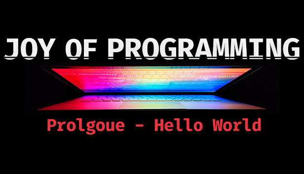 JOY OF PROGRAMMING Prologue - Hello World