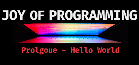 JOY OF PROGRAMMING: Prologue - Hello World cover art