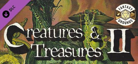 Fantasy Grounds - Creatures & Treasures II cover art