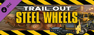 TRAIL OUT | Steel Wheels