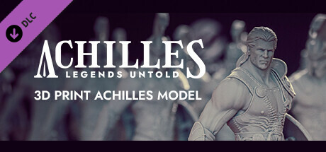 Achilles: Legends Untold - 3D Print Achilles Model cover art