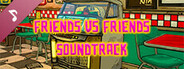 Friends vs Friends Soundtrack