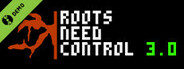 Roots Need Control 3.0 Demo