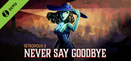 Retropolis 2: Never Say Goodbye Demo cover art