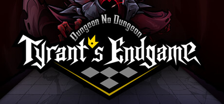 Dungeon No Dungeon: Tyrant's Endgame cover art