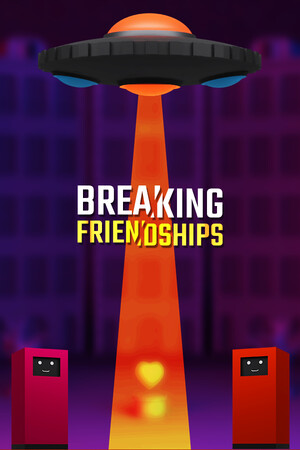 Breaking Friendships Breaking Friendships