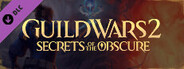 Guild Wars 2 - Secrets of the Obscure Expansion