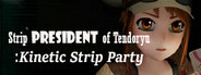 Strip President of Tendoryu / Kinetic Strip Party System Requirements