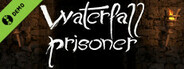 Waterfall Prisoner Demo