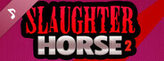 Slaughter Horse 2 Soundtrack
