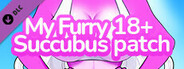 My Furry Succubus - 18+ Adult Only Patch