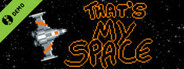 That's My Space Demo