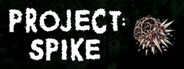 Project: Spike Playtest