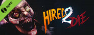 Hired 2 Die Demo