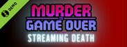 Murder Is Game Over: Streaming Death  Demo