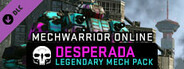 MechWarrior Online™ - Desparada Legendary Mech Pack