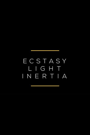 Ecstasy / Light / Inertia Ecstasy / Light / Inertia