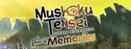 Mushoku Tensei jobless reincarnation Quest of Memories System Requirements