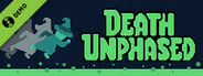 Death Unphased Demo