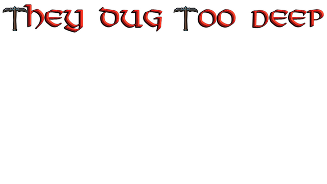 They Dug Too Deep Logo