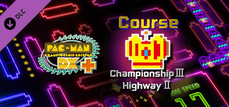 Pac-Man Championship Edition DX+: Championship III & Highway II Courses cover art
