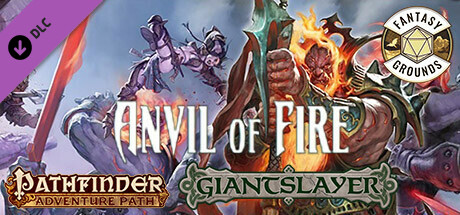 Fantasy Grounds - Pathfinder RPG - Giantslayer AP 5: Anvil of Fire cover art