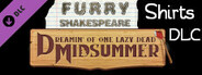 Furry Shakespeare: Dreamin' of One Lazy Dead Midsummer, Shirts DLC