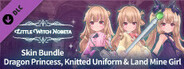 Little Witch Nobeta - Dragon Princess, Knitted Uniform & Land Mine Girl Skin Bundle