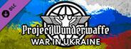 Project Wunderwaffe - War in Ukraine