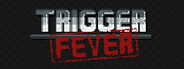 Trigger Fever Playtest