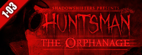 Huntsman - The Orphanage Halloween Edition