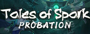 Tales of Spark: Probation