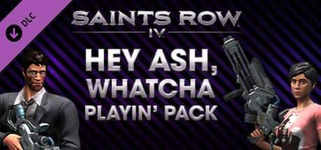 View Saints Row IV - Hey Ash Whatcha Playin? Pack on IsThereAnyDeal