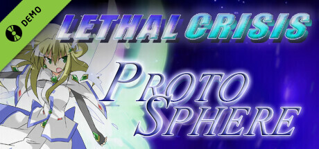 LethalCrisis ProtoSphere リーサルクライシス プロトスフィア Demo cover art