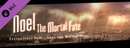 Noel the Mortal Fate Season Final Part 2