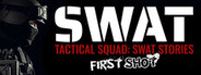 Tactical Squad – SWAT Stories: First Shot Playtest