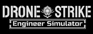 Drone Strike: Engineer Simulator